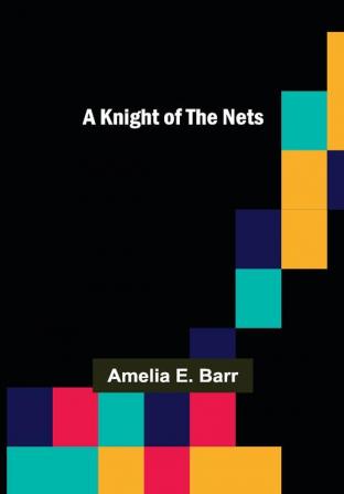 A Knight of the Nets