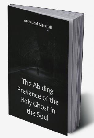 The Abiding Presence of the Holy Ghost in the Soul