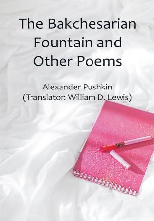 The Bakchesarian Fountain and Other Poems