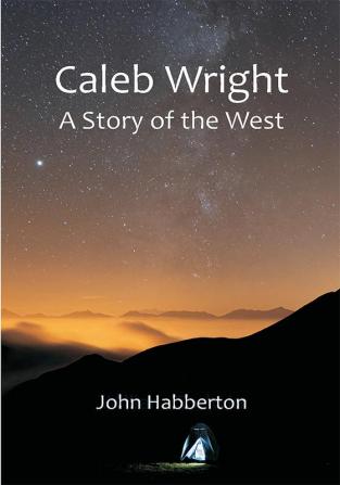 Caleb Wright: A Story of the West