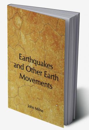 Earthquakes and Other Earth Movements