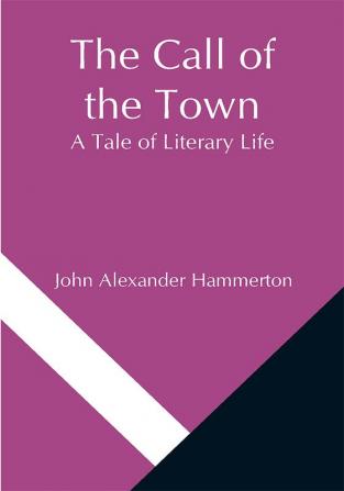 The Call of the Town: A Tale of Literary Life