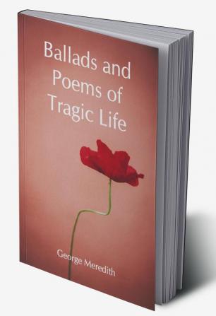 Ballads and Poems of Tragic Life