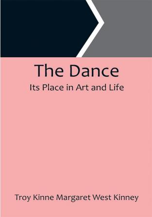 The Dance Its Place in Art and Life