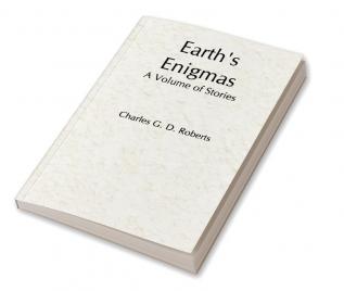 Earth's Enigmas: A Volume of Stories