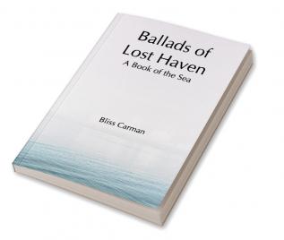 Ballads of Lost Haven: A Book of the Sea