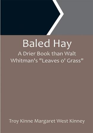 Baled Hay: A Drier Book than Walt Whitman's "Leaves o' Grass"