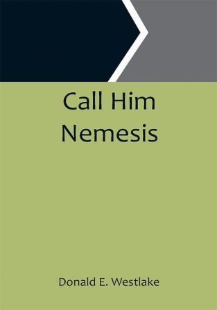 Call Him Nemesis