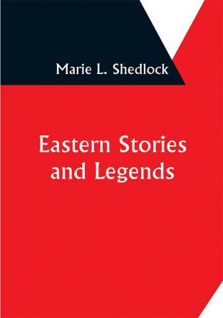 Eastern Stories and Legends