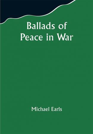 Ballads of Peace in War