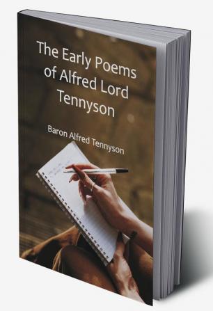 The Early Poems of Alfred Lord Tennyson