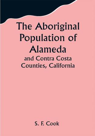 The Aboriginal Population of Alameda and Contra Costa Counties California