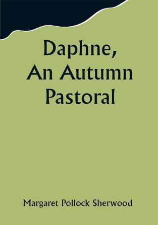 Daphne An Autumn Pastoral