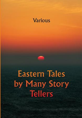 Eastern Tales by Many Story Tellers