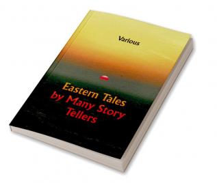 Eastern Tales by Many Story Tellers