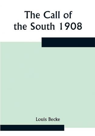 The Call Of The South 1908