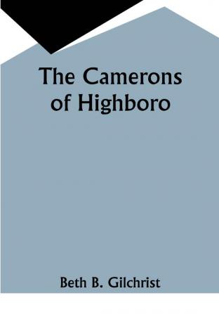 The Camerons of Highboro