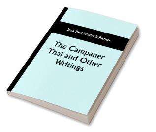 The Campaner Thal and Other Writings