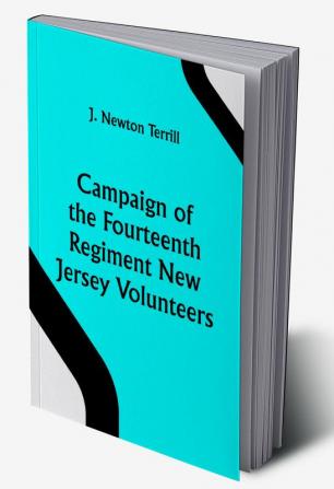 Campaign of the Fourteenth Regiment New Jersey Volunteers