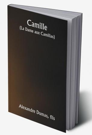 Camille (La Dame aux Camilias)