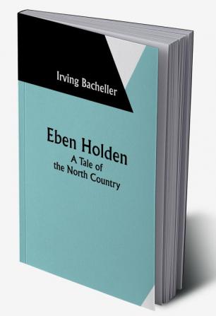 Eben Holden: A Tale of the North Country