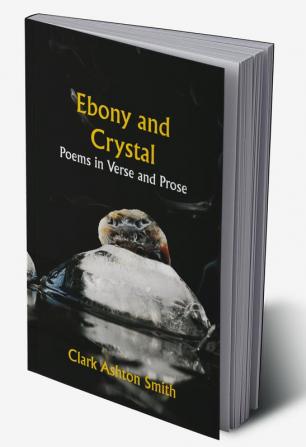 Ebony and Crystal: Poems in Verse and Prose