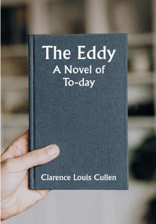 The Eddy; A Novel of To-day