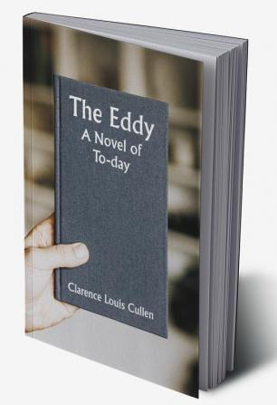 The Eddy; A Novel of To-day