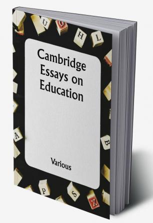 Cambridge Essays on Education