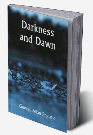 Darkness and Dawn