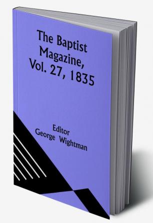 The Baptist Magazine Vol. 27 1835