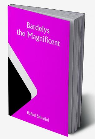 Bardelys the Magnificent