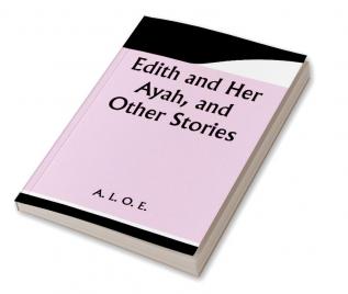 Edith and Her Ayah and Other Stories