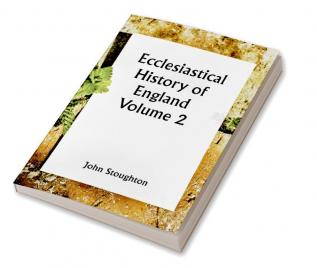 Ecclesiastical History of England from the Opening of the Long Parliament to the Death of Oliver Cromwell

Volume 2--The Church of the Commonwealth