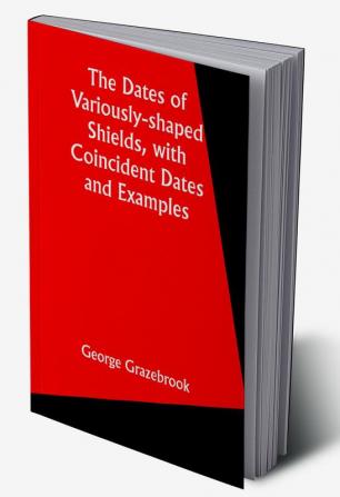 The Dates of Variously-shaped Shields with Coincident Dates and Examples