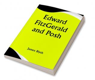 Edward FitzGerald and  Posh