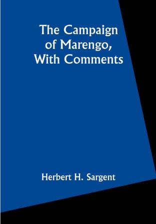 The Campaign of Marengo With Comments