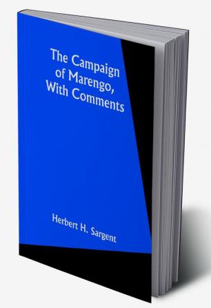 The Campaign of Marengo With Comments