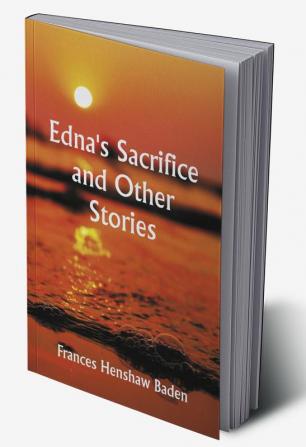 Edna's Sacrifice and Other Stories