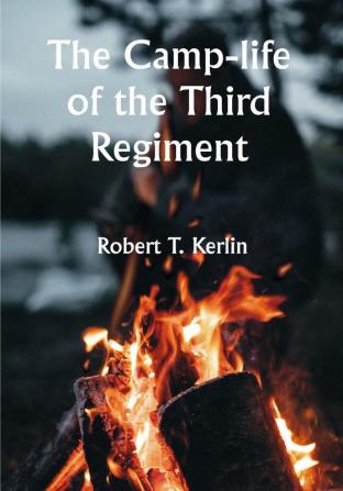 The Camp-life of the Third Regiment