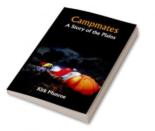 Campmates: A Story of the Plains