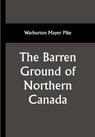 The Barren Ground of Northern Canada