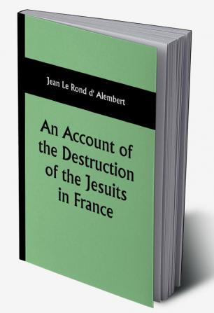 An Account of the Destruction of the Jesuits in France