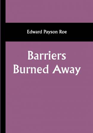 Barriers Burned Away