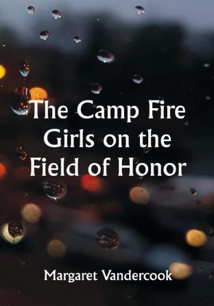 The Camp Fire Girls on the Field of Honor