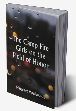 The Camp Fire Girls on the Field of Honor