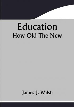 Education; How Old The New