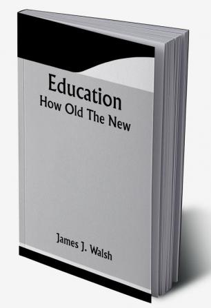 Education; How Old The New