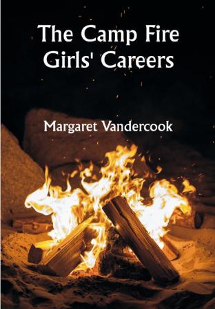 The Camp Fire Girls' Careers