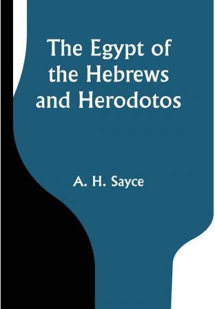 The Egypt of the Hebrews and Herodotos